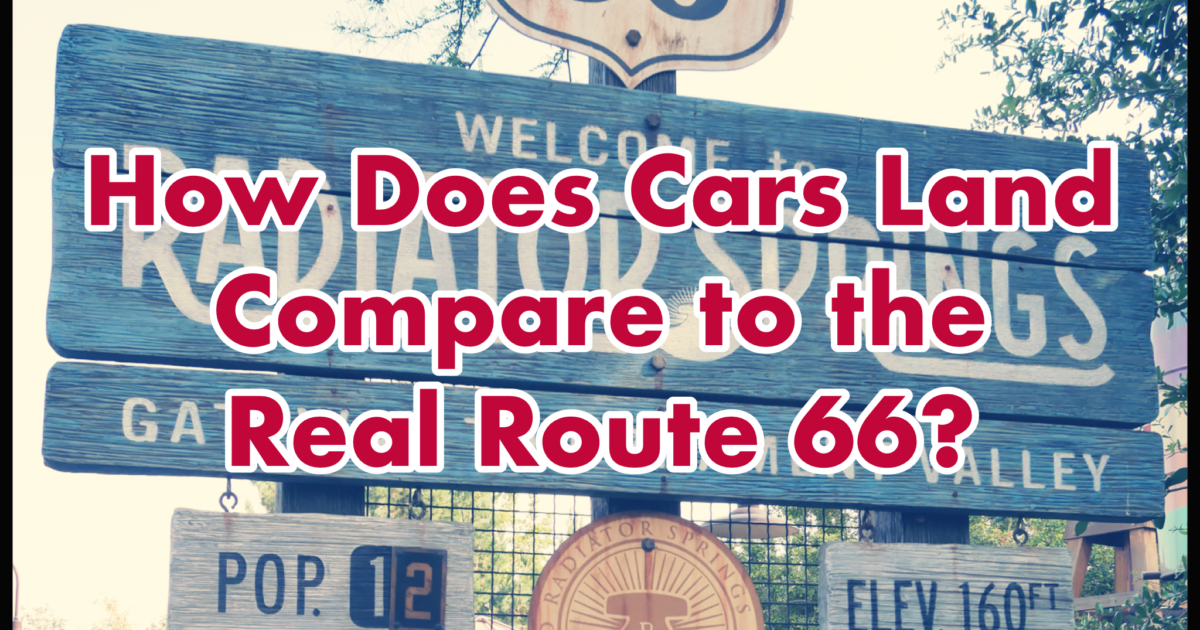 How Does Cars Land Compare to the Real Route 66? | LadyBug Blog